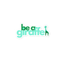 Load image into Gallery viewer, BE A GIRAFFE Bubble-free Sticker
