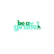 Load image into Gallery viewer, BE A GIRAFFE Bubble-free Sticker