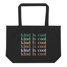 Load image into Gallery viewer, Kind Is Cool Organic Tote (Large)
