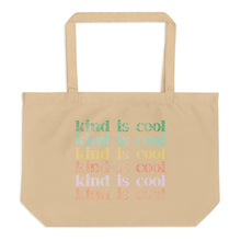 Load image into Gallery viewer, Kind Is Cool Organic Tote (Large)