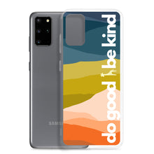 Load image into Gallery viewer, Do Good Be Kind Samsung Case