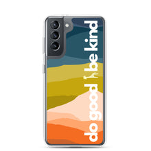Load image into Gallery viewer, Do Good Be Kind Samsung Case