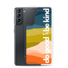 Load image into Gallery viewer, Do Good Be Kind Samsung Case