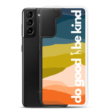 Load image into Gallery viewer, Do Good Be Kind Samsung Case