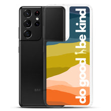 Load image into Gallery viewer, Do Good Be Kind Samsung Case