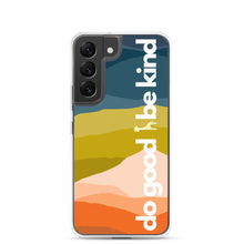 Load image into Gallery viewer, Do Good Be Kind Samsung Case
