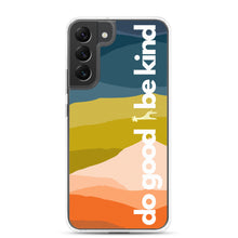 Load image into Gallery viewer, Do Good Be Kind Samsung Case
