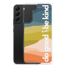 Load image into Gallery viewer, Do Good Be Kind Samsung Case