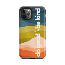 Load image into Gallery viewer, Do Good Be Kind Tough iPhone Case