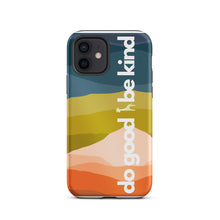Load image into Gallery viewer, Do Good Be Kind Tough iPhone Case