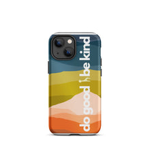 Load image into Gallery viewer, Do Good Be Kind Tough iPhone Case
