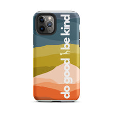 Load image into Gallery viewer, Do Good Be Kind Tough iPhone Case