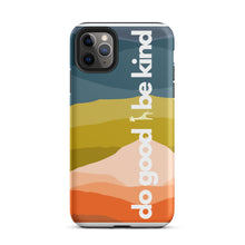 Load image into Gallery viewer, Do Good Be Kind Tough iPhone Case