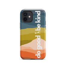 Load image into Gallery viewer, Do Good Be Kind Tough iPhone Case