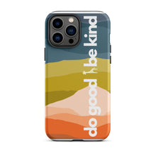 Load image into Gallery viewer, Do Good Be Kind Tough iPhone Case