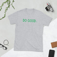 Load image into Gallery viewer, DO GOOD Short-Sleeve Unisex T-Shirt