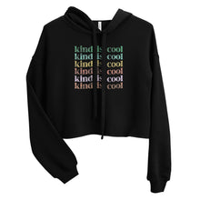 Load image into Gallery viewer, Kind Is Cool Crop Hoodie