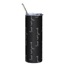 Load image into Gallery viewer, Love Everyone Stainless Tumbler
