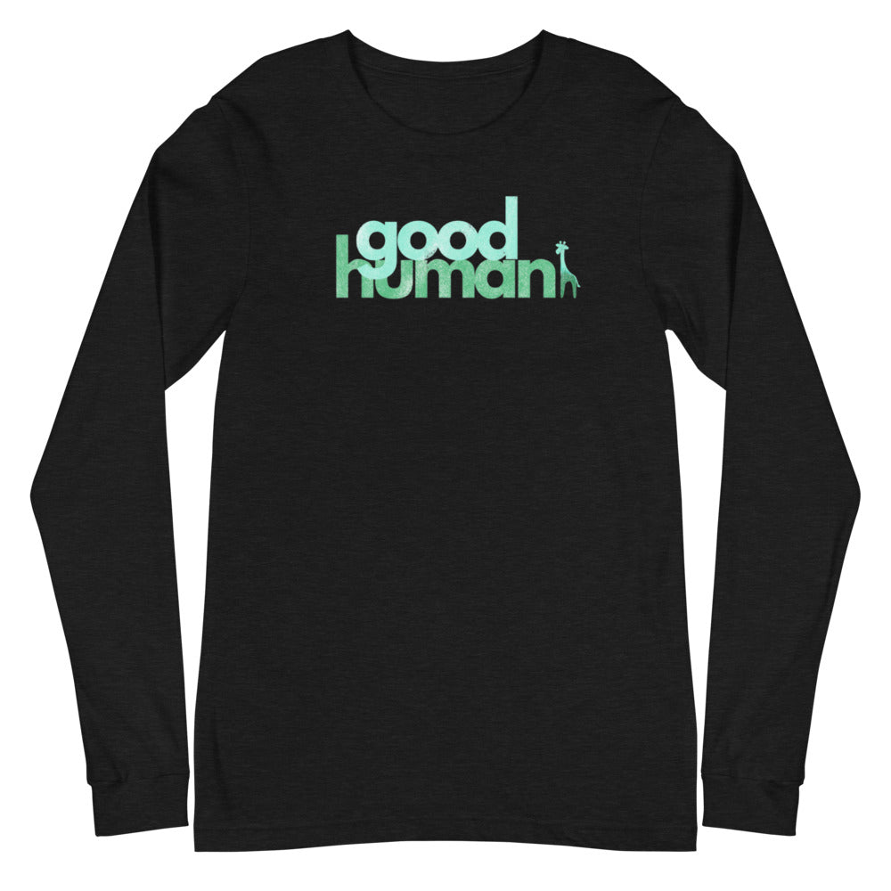 GOOD HUMAN Unisex Long Sleeve Tee