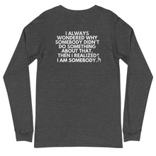 Load image into Gallery viewer, I AM SOMEBODY Unisex Long Sleeve Tee
