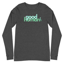 Load image into Gallery viewer, GOOD HUMAN Unisex Long Sleeve Tee

